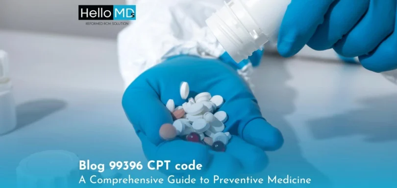 The 99396 CPT code for preventive medicines