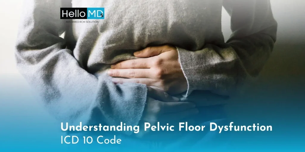 Pelvic Floor Dysfunction ICD 10: Medical Coding & Diagnosis
