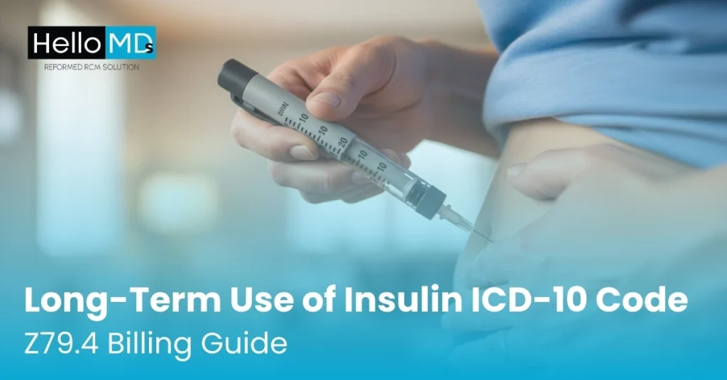 Long-Term Use of Insulin ICD-10 (Z79.4) Billing & Documentation Guide
