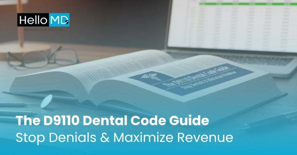The D9110 Dental Code Guide: Stop Denials & Maximize Revenue